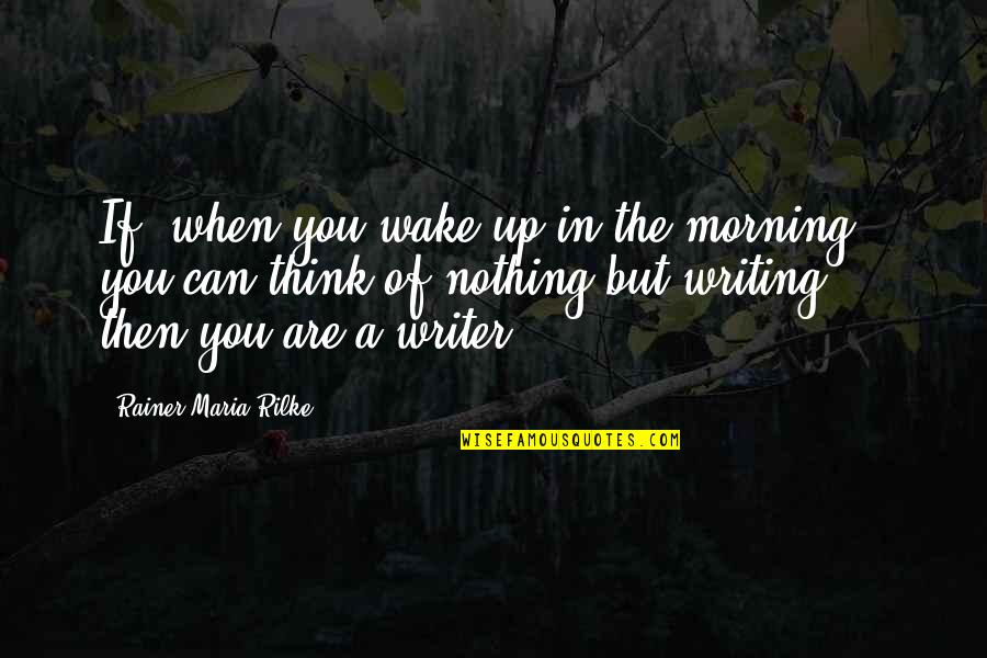 Macbeth Flaws And Quotes By Rainer Maria Rilke: If, when you wake up in the morning, Macbeth Flaws And Quotes By Rainer Maria Rilke: If, when you wake up in the morning,