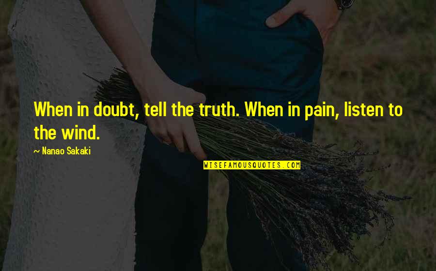 Macbeth Influence Quotes By Nanao Sakaki: When in doubt, tell the truth. When in