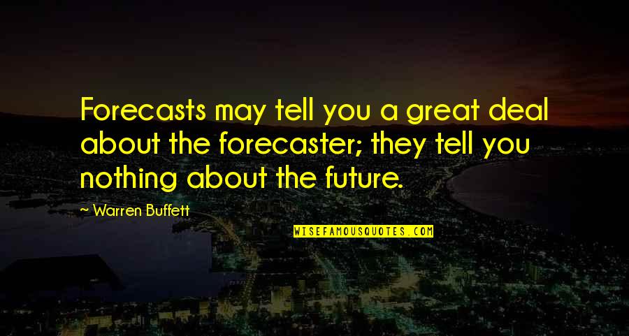 Macbeth Theme Of Deception Quotes By Warren Buffett: Forecasts may tell you a great deal about