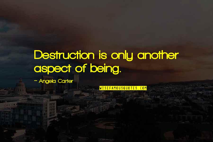 Macbook Decals Quotes By Angela Carter: Destruction is only another aspect of being.