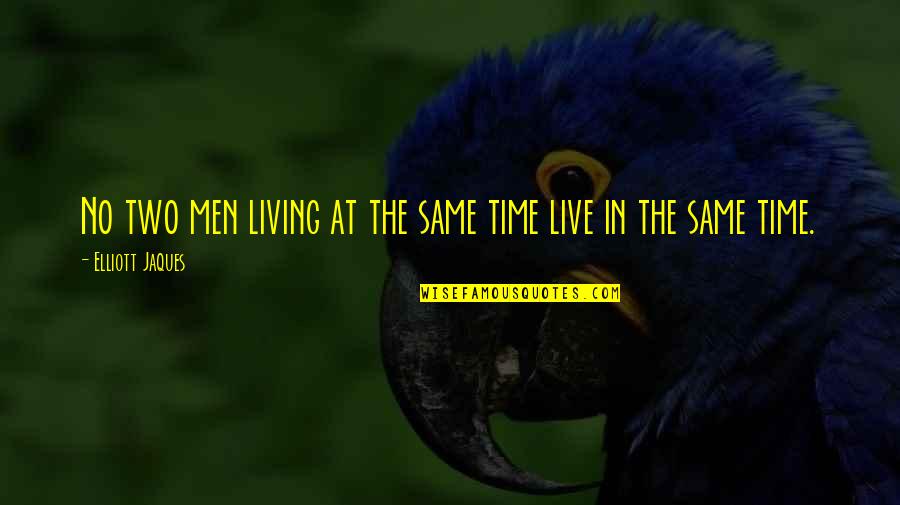 Macbride Nature Quotes By Elliott Jaques: No two men living at the same time Macbride Nature Quotes By Elliott Jaques: No two men living at the same time
