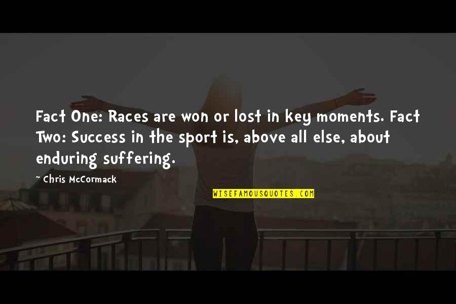 Macca Quotes By Chris McCormack: Fact One: Races are won or lost in