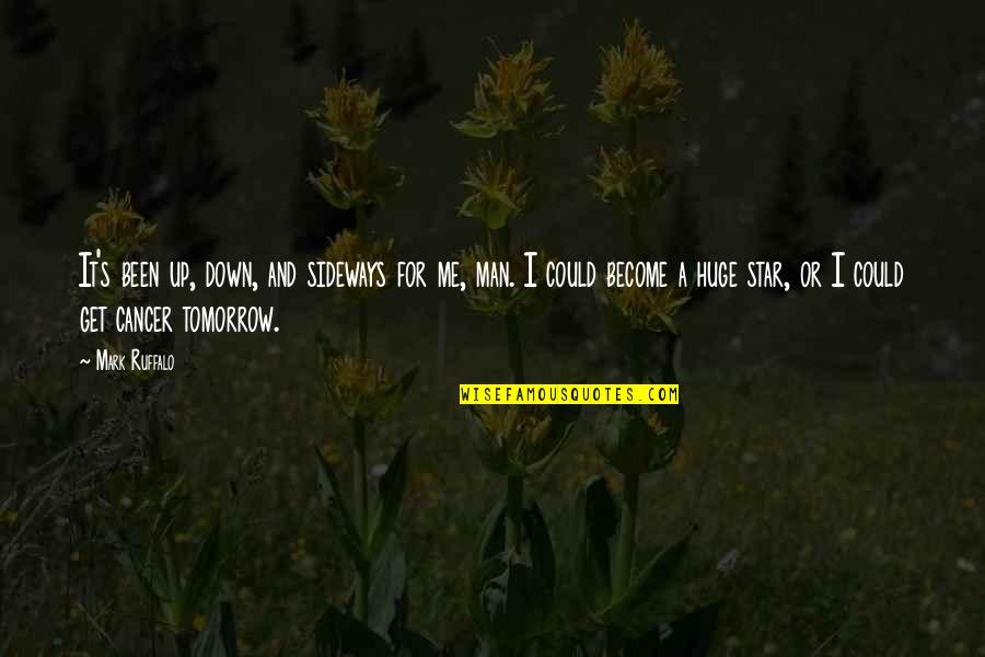 Maccabees Mutual Life Quotes By Mark Ruffalo: It's been up, down, and sideways for me,