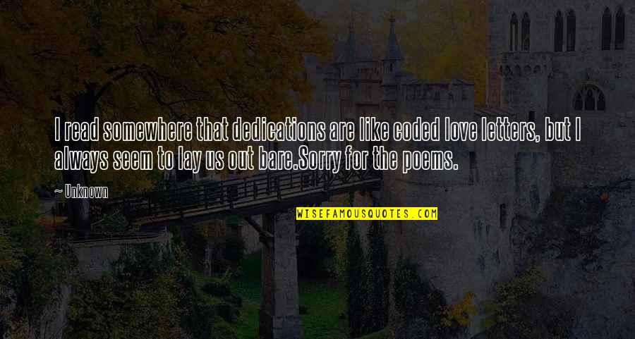 Macchiarini Tv Quotes By Unknown: I read somewhere that dedications are like coded