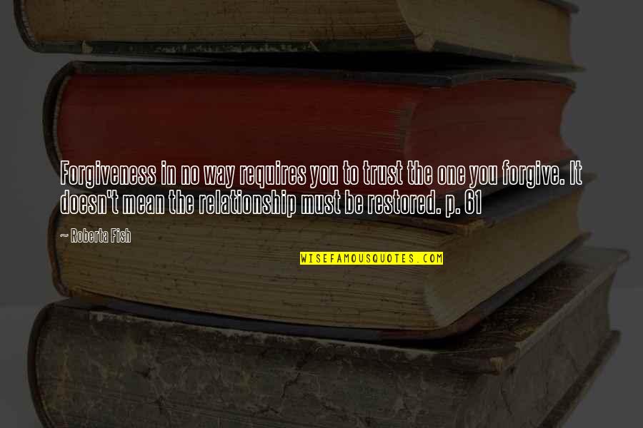 Macchina Quotes By Roberta Fish: Forgiveness in no way requires you to trust Macchina Quotes By Roberta Fish: Forgiveness in no way requires you to trust