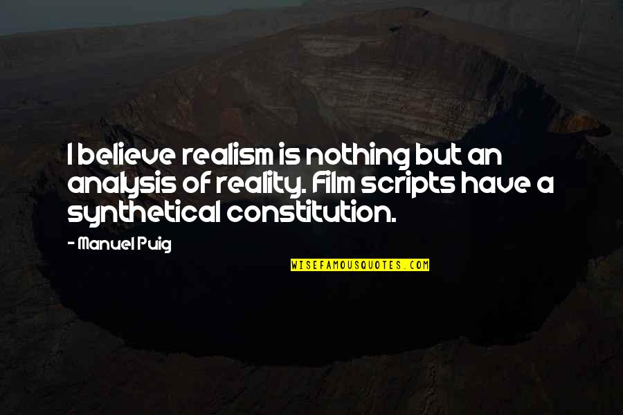 Macclean 3 Quotes By Manuel Puig: I believe realism is nothing but an analysis