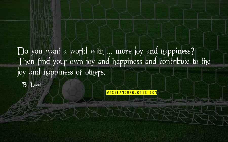 Macdragon Quotes By Bo Lozoff: Do you want a world with ... more