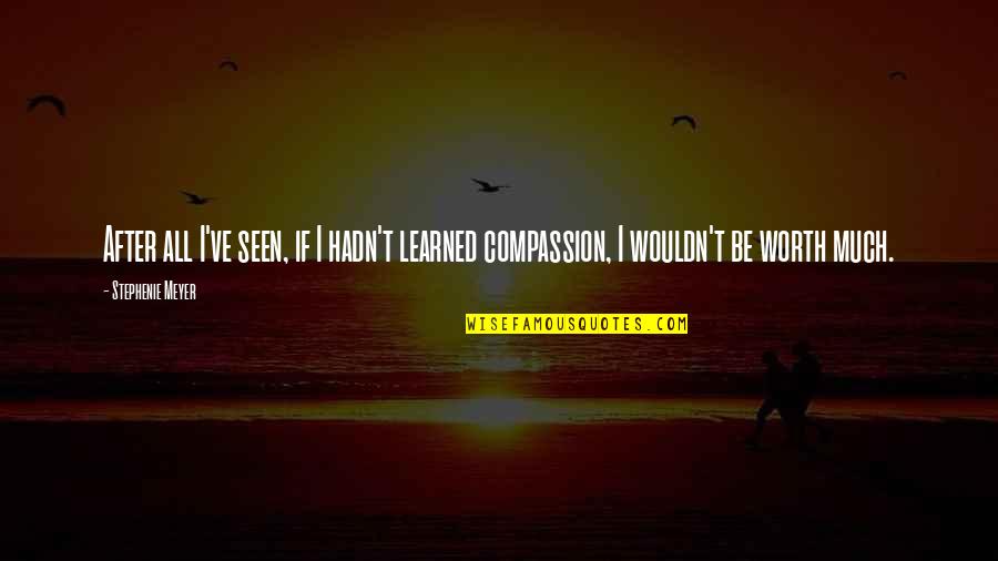Macduff Personality Quotes By Stephenie Meyer: After all I've seen, if I hadn't learned