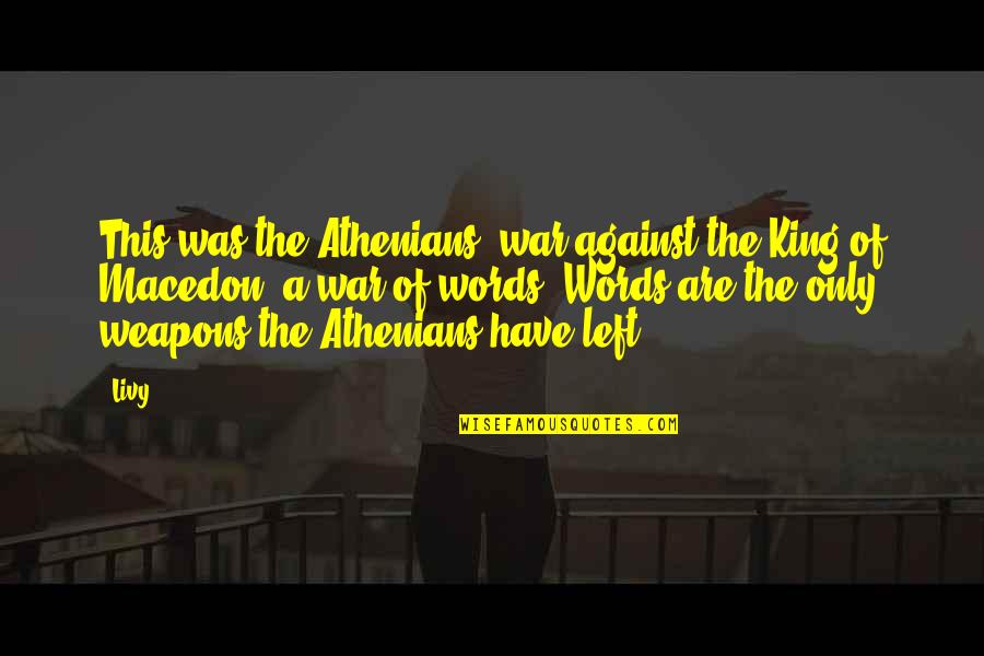 Macedon Quotes By Livy: This was the Athenians' war against the King Macedon Quotes By Livy: This was the Athenians' war against the King