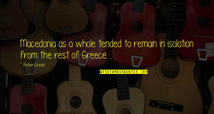 Macedonia's Quotes By Peter Green: Macedonia as a whole tended to remain in