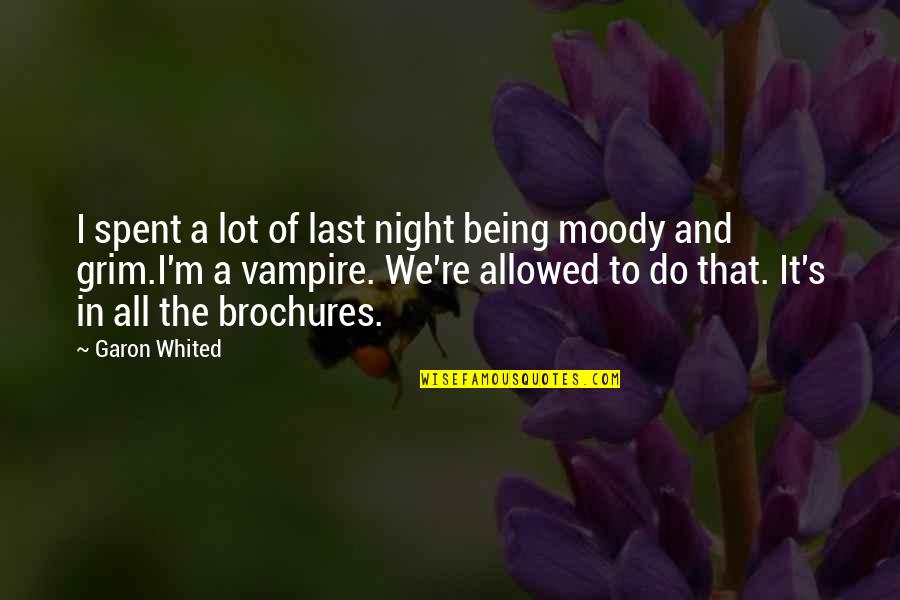Macedonio Quotes By Garon Whited: I spent a lot of last night being Macedonio Quotes By Garon Whited: I spent a lot of last night being