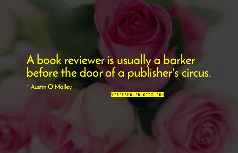 Maceira Wikipedia Quotes By Austin O'Malley: A book reviewer is usually a barker before