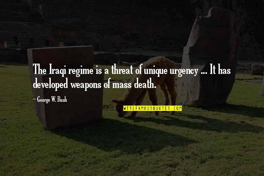 Macgowan Agency Quotes By George W. Bush: The Iraqi regime is a threat of unique Macgowan Agency Quotes By George W. Bush: The Iraqi regime is a threat of unique
