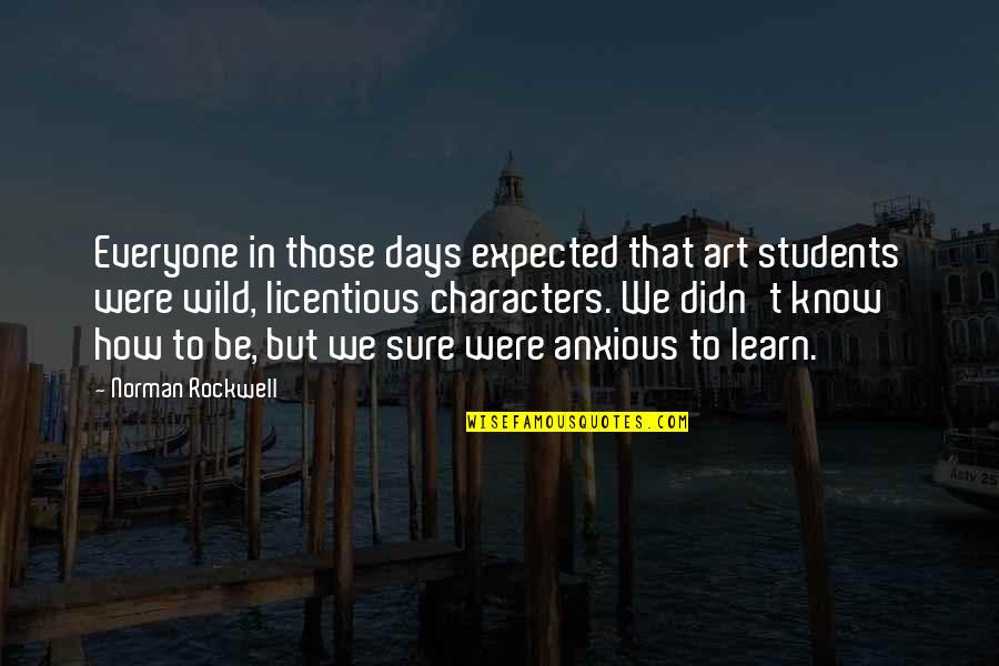 Macgruder Tv Quotes By Norman Rockwell: Everyone in those days expected that art students Macgruder Tv Quotes By Norman Rockwell: Everyone in those days expected that art students
