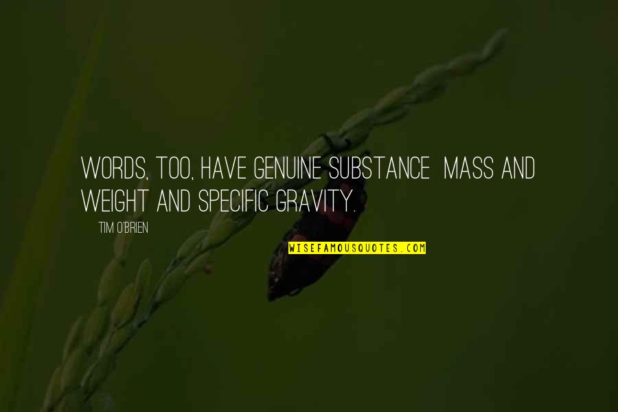 Mach One Air Quotes By Tim O'Brien: Words, too, have genuine substance mass and weight