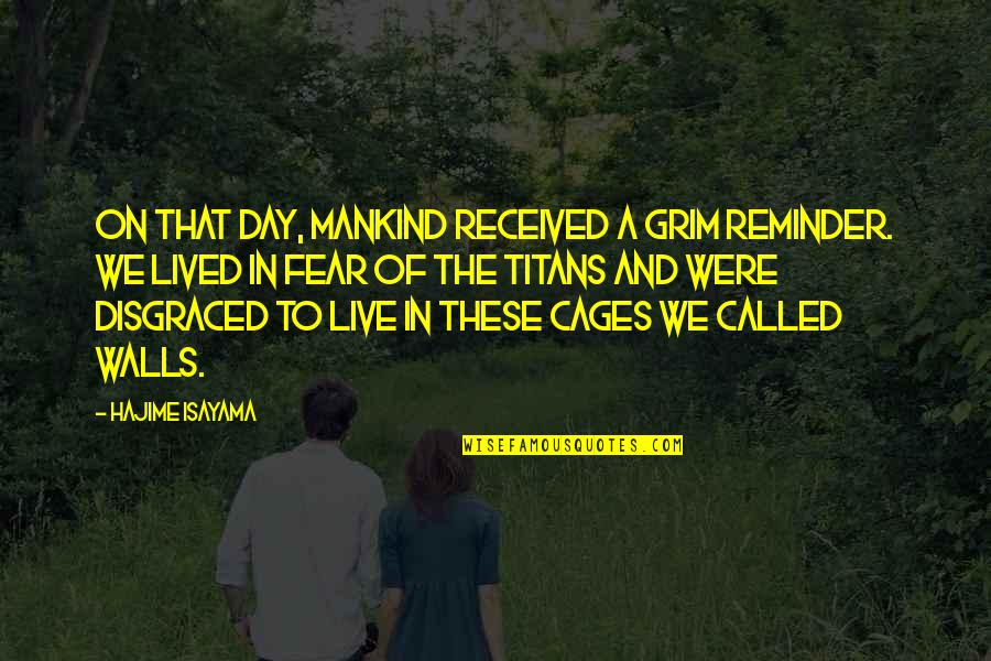 Machabank Quotes By Hajime Isayama: On that day, mankind received a grim reminder. Machabank Quotes By Hajime Isayama: On that day, mankind received a grim reminder.