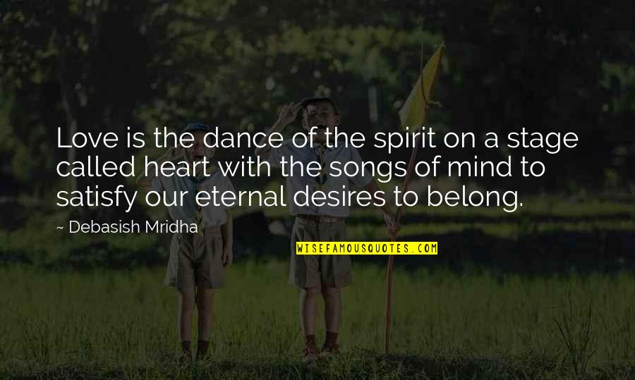 Machard De Gramont Quotes By Debasish Mridha: Love is the dance of the spirit on