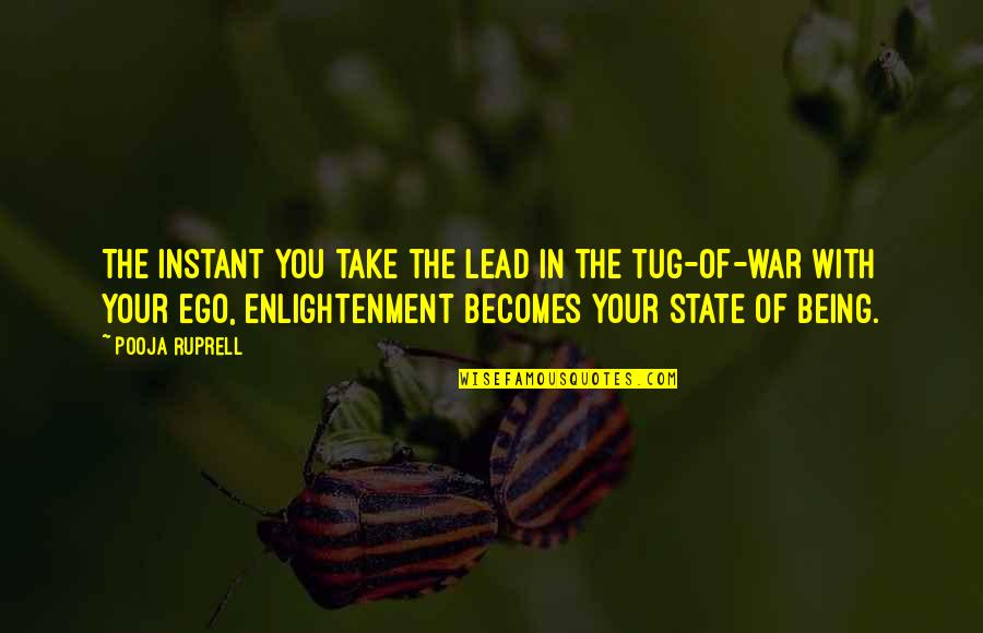 Macharia Munene Quotes By Pooja Ruprell: The instant you take the lead in the Macharia Munene Quotes By Pooja Ruprell: The instant you take the lead in the