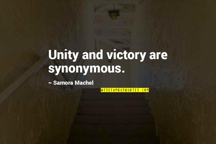 Machel Quotes By Samora Machel: Unity and victory are synonymous.