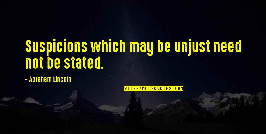 Machi Fruit Basket Quotes By Abraham Lincoln: Suspicions which may be unjust need not be Machi Fruit Basket Quotes By Abraham Lincoln: Suspicions which may be unjust need not be