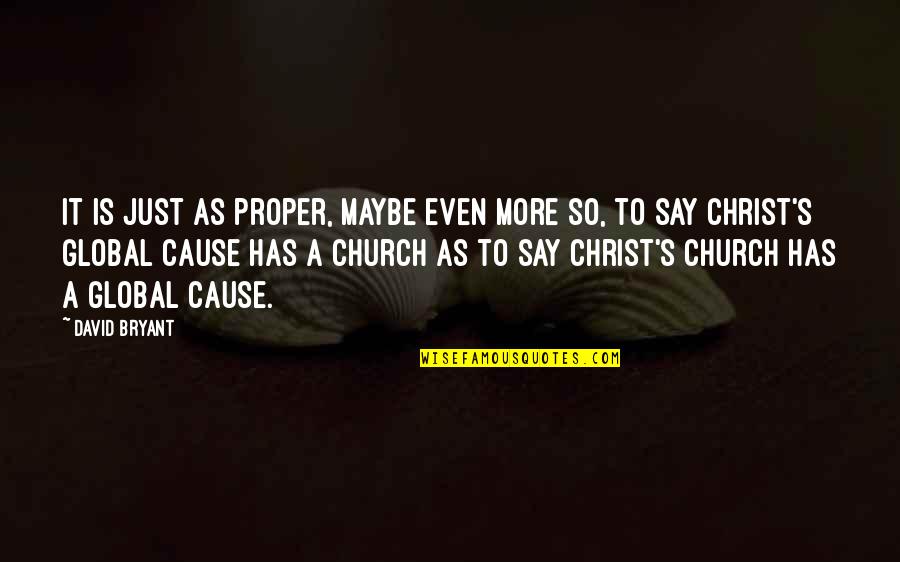 Machicado Md Quotes By David Bryant: It is just as proper, maybe even more Machicado Md Quotes By David Bryant: It is just as proper, maybe even more