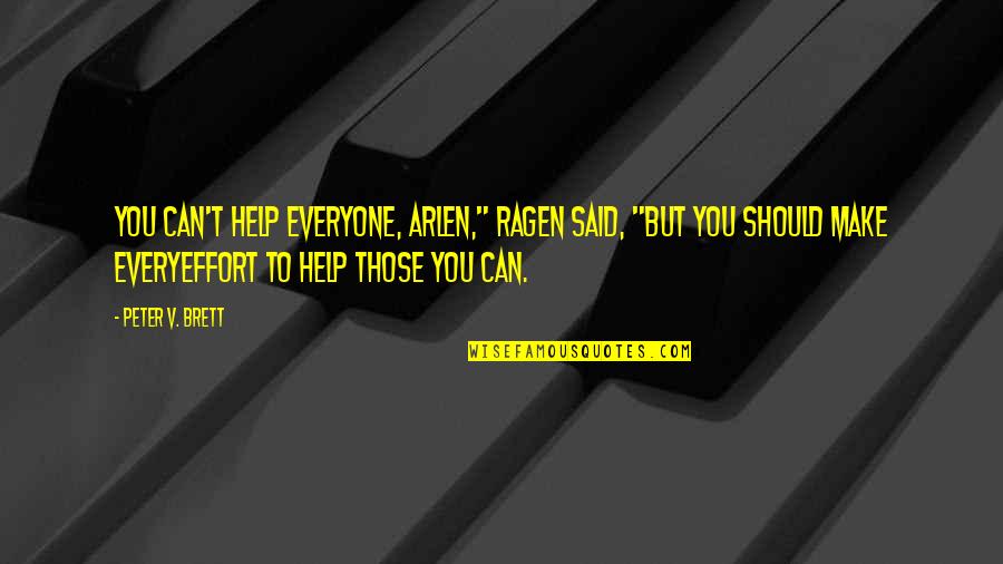Machine Gun Kelly Quotes By Peter V. Brett: You can't help everyone, Arlen," Ragen said, "but Machine Gun Kelly Quotes By Peter V. Brett: You can't help everyone, Arlen," Ragen said, "but
