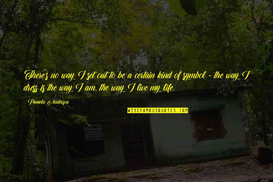 Machine Gun Kelly Song Lyric Quotes By Pamela Anderson: There's no way I set out to be Machine Gun Kelly Song Lyric Quotes By Pamela Anderson: There's no way I set out to be