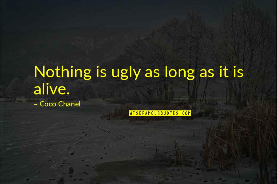 Machine Shop Job Quotes By Coco Chanel: Nothing is ugly as long as it is
