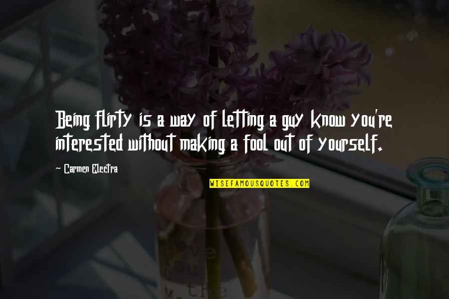 Maching Quotes By Carmen Electra: Being flirty is a way of letting a