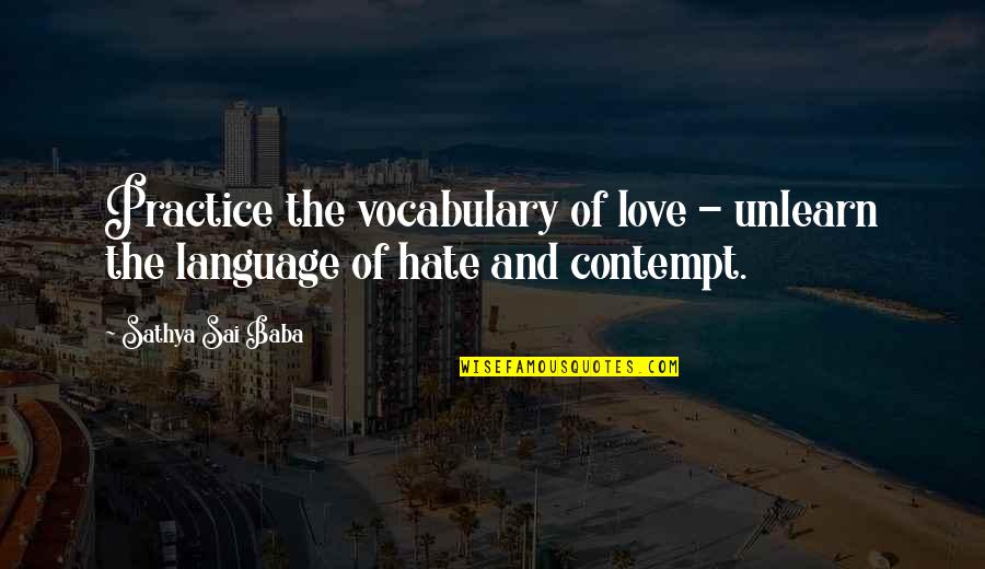 Machiya Shinsen Quotes By Sathya Sai Baba: Practice the vocabulary of love - unlearn the