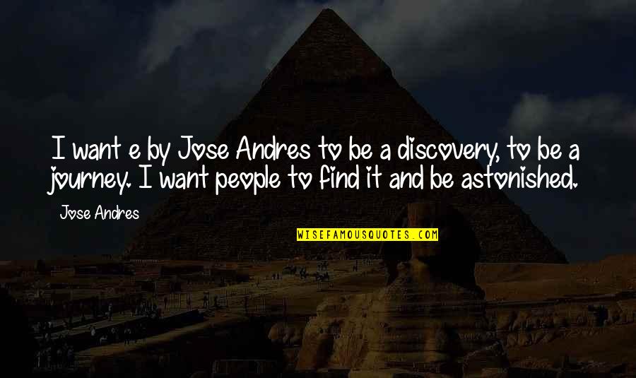 Machnicki Ryszard Quotes By Jose Andres: I want e by Jose Andres to be Machnicki Ryszard Quotes By Jose Andres: I want e by Jose Andres to be