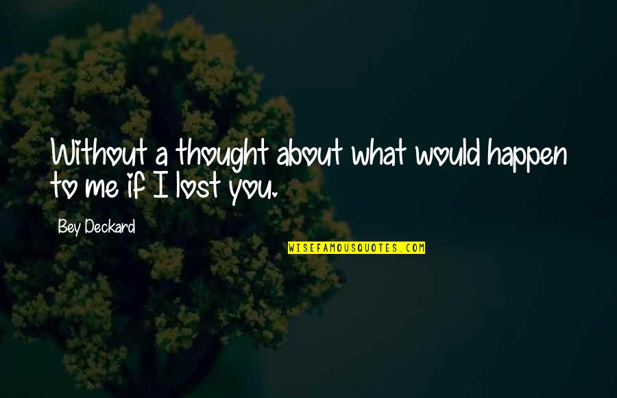 Machnow Giant Quotes By Bey Deckard: Without a thought about what would happen to