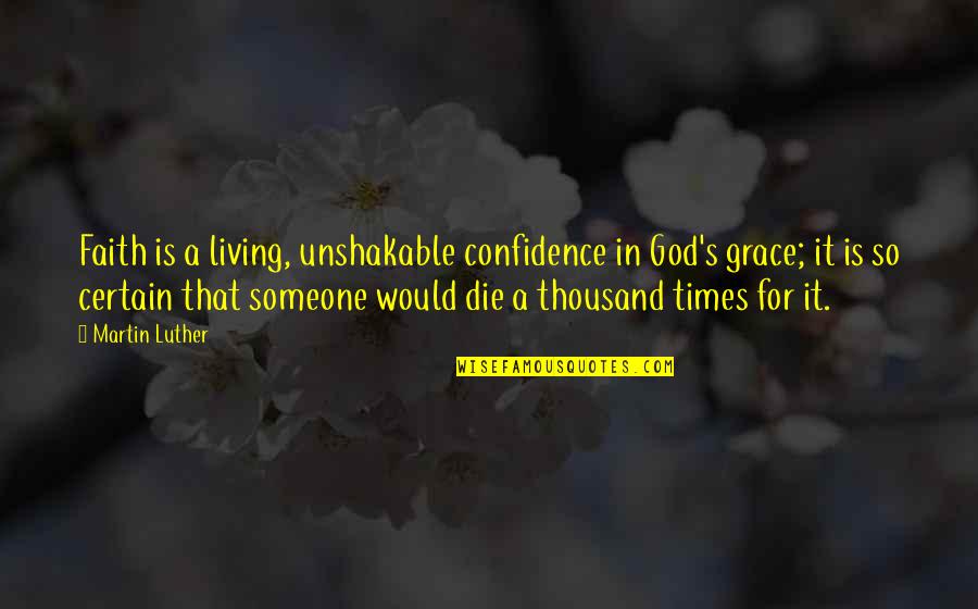 Machoism Latinos Quotes By Martin Luther: Faith is a living, unshakable confidence in God's Machoism Latinos Quotes By Martin Luther: Faith is a living, unshakable confidence in God's