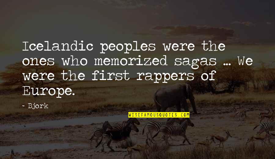 Macholah Quotes By Bjork: Icelandic peoples were the ones who memorized sagas