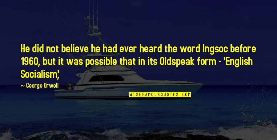 Machuca Pelicula Quotes By George Orwell: He did not believe he had ever heard Machuca Pelicula Quotes By George Orwell: He did not believe he had ever heard