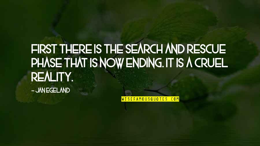 Machuca Pelicula Quotes By Jan Egeland: First there is the search and rescue phase