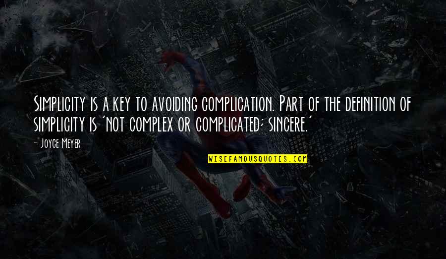 Macid Inc Quotes By Joyce Meyer: Simplicity is a key to avoiding complication. Part Macid Inc Quotes By Joyce Meyer: Simplicity is a key to avoiding complication. Part