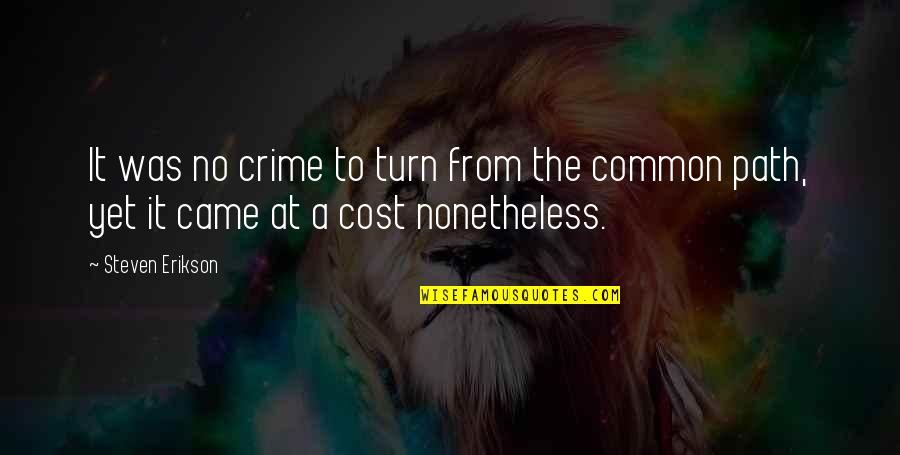 Macinnes Mobile Quotes By Steven Erikson: It was no crime to turn from the