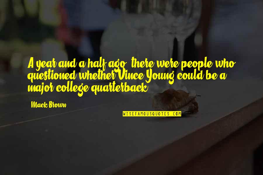Mack Brown Quotes By Mack Brown: A year and a half ago, there were