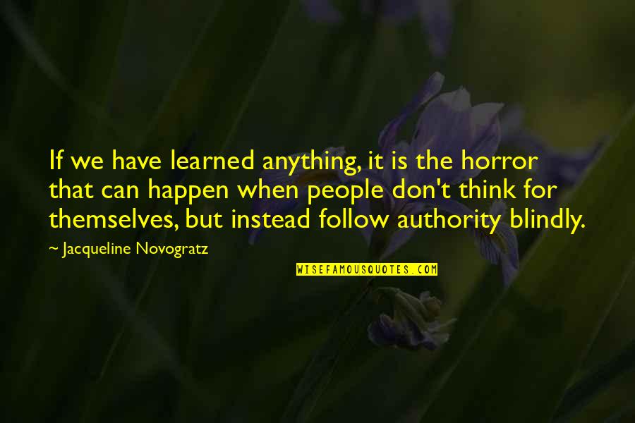 Mackeben School Quotes By Jacqueline Novogratz: If we have learned anything, it is the