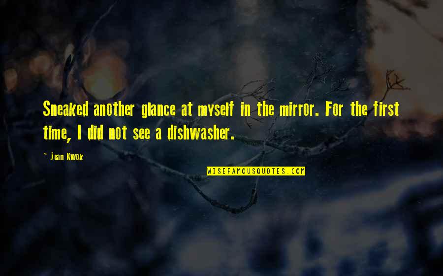 Mackeltar Quotes By Jean Kwok: Sneaked another glance at myself in the mirror.
