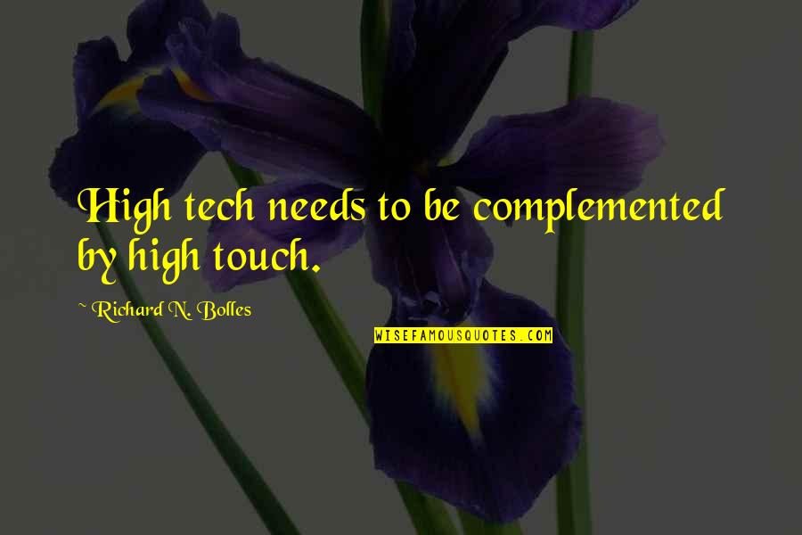 Mackereel Quotes By Richard N. Bolles: High tech needs to be complemented by high