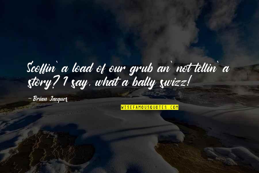 Mackeson Quotes By Brian Jacques: Scoffin' a load of our grub an' not
