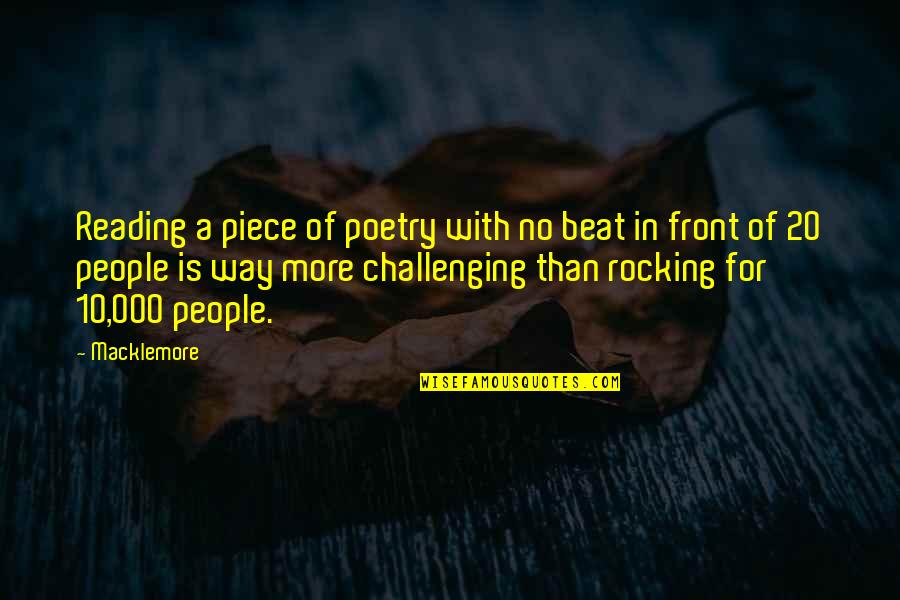 Macklemore Quotes By Macklemore: Reading a piece of poetry with no beat