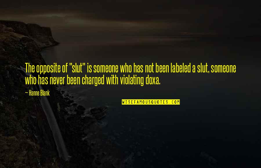 Mackrill Knife Quotes By Hanne Blank: The opposite of "slut" is someone who has Mackrill Knife Quotes By Hanne Blank: The opposite of "slut" is someone who has