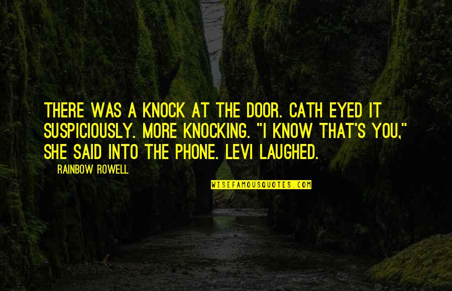Maclear Pharmacy Quotes By Rainbow Rowell: There was a knock at the door. Cath