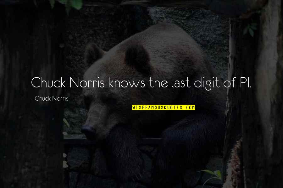 Macledium Quotes By Chuck Norris: Chuck Norris knows the last digit of PI.