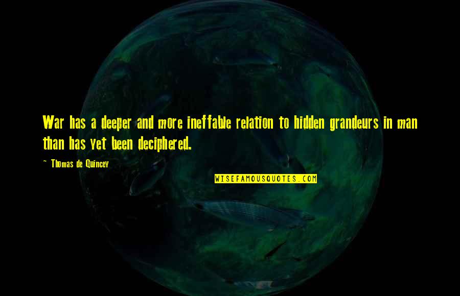Maclennan Park Quotes By Thomas De Quincey: War has a deeper and more ineffable relation Maclennan Park Quotes By Thomas De Quincey: War has a deeper and more ineffable relation