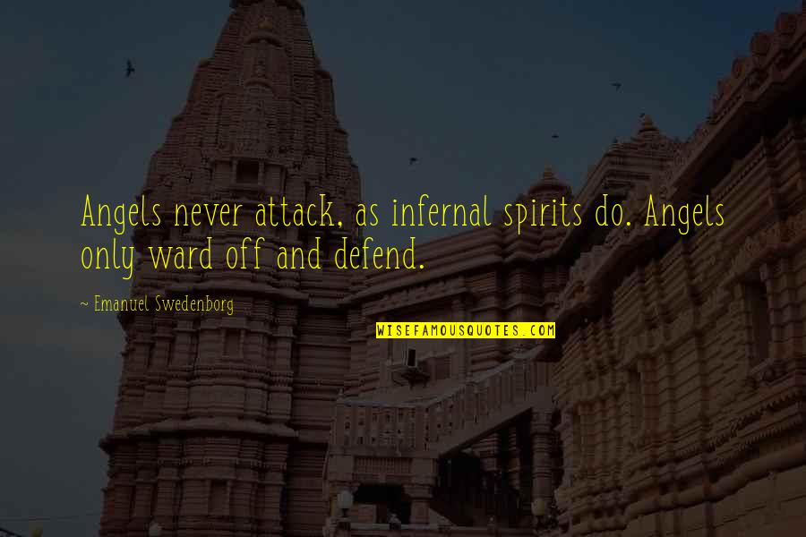 Macmartin Tartan Quotes By Emanuel Swedenborg: Angels never attack, as infernal spirits do. Angels Macmartin Tartan Quotes By Emanuel Swedenborg: Angels never attack, as infernal spirits do. Angels
