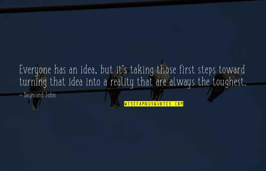 Macmenamin Quotes By Daymond John: Everyone has an idea, but it's taking those Macmenamin Quotes By Daymond John: Everyone has an idea, but it's taking those